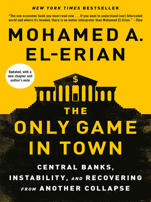 Title details for The Only Game in Town by Mohamed A. El-Erian - Available